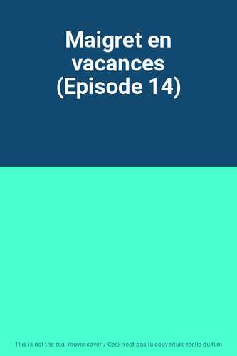 Maigret vacances episode - vacances, (episode